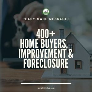 Ready-Made Messages: 400+ Home Buyers + Foreclosure